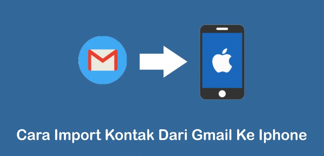 Cara Import Kontak dari Gmail ke iPhone