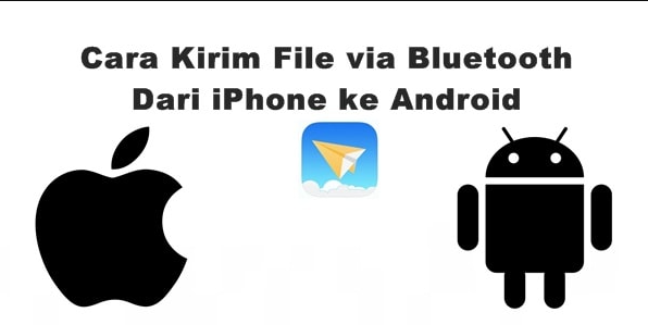 Cara Kirim Bluetooth iPhone ke Android