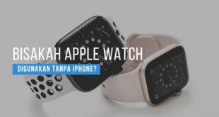 Cara Mengaktifkan Apple Watch Tanpa iPhone