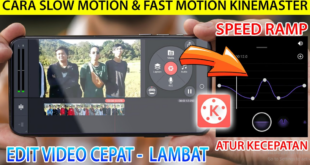 Tutorial Mengedit Video Slow Motion di KineMaster