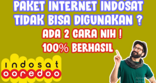 Cara Mengatasi Paket Internet Indosat Tidak Bisa Digunakan
