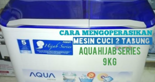 Cara Mencuci Menggunakan Mesin Cuci Aqua Hijab Series